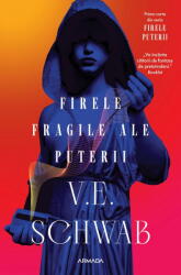 Firele Fragile Ale Puterii, V. E. Schwab - Editura Nemira (ISBN: 9786064318633)