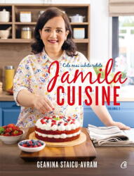 Jamila Cuisine Vol. Iii, Geanina Staicu-Avram - Editura Curtea Veche (ISBN: 9786064417329)