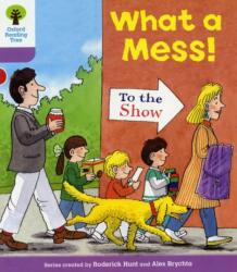 Oxford Reading Tree: Level 1+: More Patterned Stories: What a Mess! (ISBN: 9780198481096)