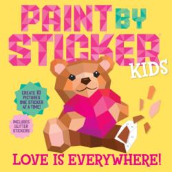 Paint by Sticker Kids: Love Is Everywhere! (2024)