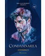 Condamnarea. Seria M-am Nenorocit Volumul 3 - Andreea E (ISBN: 9786303150925)