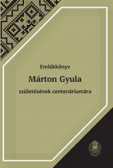 Emlékkönyv Márton Gyula születésének centenáriumára (ISBN: 9786067390599)