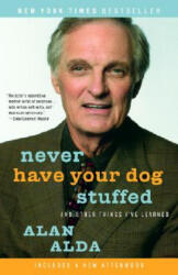 Never Have Your Dog Stuffed - Alan Alda (ISBN: 9780812974409)