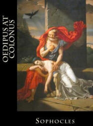 Oedipus at Colonus - Sophocles, Bibliophile Pro (ISBN: 9781985041882)