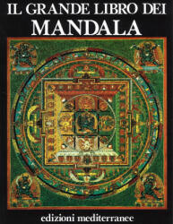 Il grande libro dei mandala - José Arguelles, Miriam Argüelles, E. Calandri (ISBN: 9788827226896)