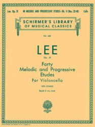 40 Melodic and Progressive Etudes, Op. 31 - Book 2: Cello Method - S. Lee, S. Lee, L. Schultz (ISBN: 9780793548712)