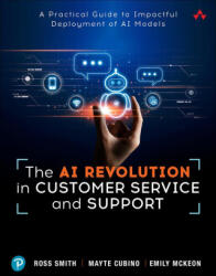 AI Revolution in Customer Service and Support - Ross Smith Jr. , Mayte Gonzalez, Emily McKeon (2024)