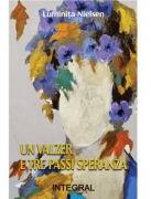 Un valzer e tre passi speranza - Luminita Nielsen (ISBN: 9786069927434)