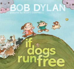 If Dogs Run Free - Bob Dylan, Scott Campbell (ISBN: 9781451648799)