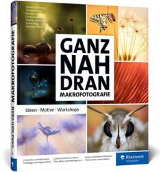 Ganz nah dran: Makrofotografie (ISBN: 9783836290692)