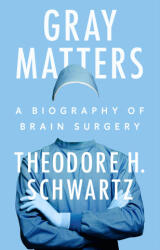 Gray Matters - Schwartz, Theodore H. (ISBN: 9780593474105)