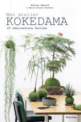 Mon atelier Kokedama - Adrien Benard, Marie-Pierre Baudouin (2019)