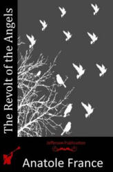 The Revolt of the Angels - Anatole France (ISBN: 9781515076896)