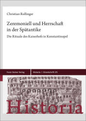Zeremoniell und Herrschaft in der Spätantike (ISBN: 9783515136358)