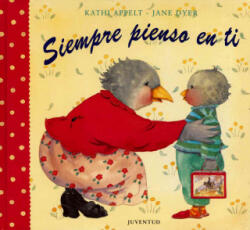 Siempre Pienso en Ti - Kathi Appelt, Jane Dyer, Rosa Roig (ISBN: 9788426131737)