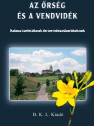 Az Őrség és a Vendvidék (ISBN: 9786155725388)