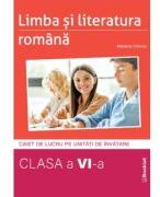 Limba si literatura romana. Caiet de lucru structurat pe unitati pentru clasa a 6-a - Mariana Cheroiu (ISBN: 9786306662296)