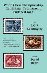 World Chess Championship Candidates' Tournament - Budapest 1950 - E G R Cordingley (2004)