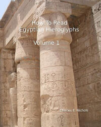 How To Read Egyptian Hieroglyphs - Charles E Nichols (ISBN: 9781438264684)
