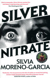 Silvia Moreno-Garcia: Silvia Moreno-Garcia: Silver Nitrate (ISBN: 9781529418064)
