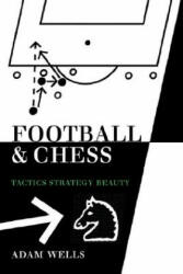 Football and Chess: Tactics Strategy Beauty (2012)