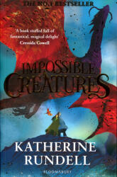 Katherine Rundell: Katherine Rundell: Impossible Creatures (ISBN: 9781408897430)