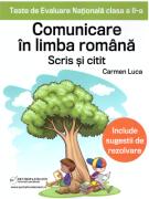 Teste de Evaluare Nationala clasa a 2-a. Comunicare in limba romana, scris si citit - Carmen Luca (ISBN: 9786064712240)