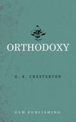 Orthodoxy - G. K. Chesterton (ISBN: 9781948648981)