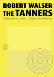 Tanners - Robert Walser, Susan Bernofsky, W. G. Sebald (ISBN: 9780811215893)