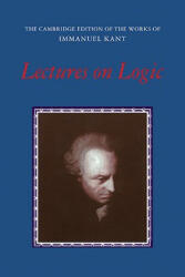 Lectures on Logic - Immanuel Kant (ISBN: 9780521546911)
