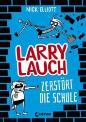 Larry Lauch zerstört die Schule (ISBN: 9783743206298)