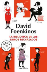 LA BIBLIOTECA DE LOS LIBROS RECHAZADOS - David Foenkinos (ISBN: 9788466343282)