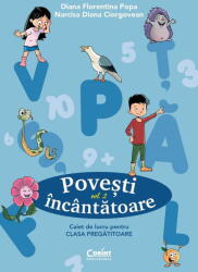 Povesti incantatoare. Caiet de lucru pentru clasa pregatitoare. Vol. 2 - Diana Florentina Popa, Narcisa Diana Ciorgovean (ISBN: 9786060886013)