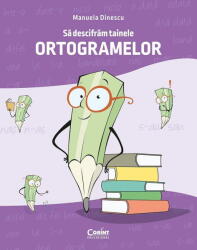 SA DESCIFRAM TAINELE ORTOGRAMELOR - CORINT (ISBN: 9786060886587)