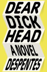 Dear Dickhead - Frank Wynne (ISBN: 9780374611613)
