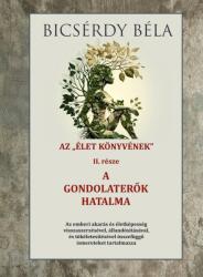 Bicsérdy Béla: A gondolaterők hatalma (2024)