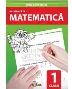 Exceleaza la matematica. clasa 1 - Nina Leon Stoica (ISBN: 9785362400422)