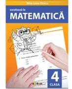 Exceleaza la matematica. clasa 4 - Nina Leon Stoica (ISBN: 9785362400453)