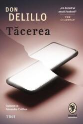 Tacerea - Don DeLillo (ISBN: 9786064023414)