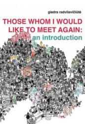 Those Whom I Would Like to Meet Again - Giedra Radvilaviciute (ISBN: 9781564788597)
