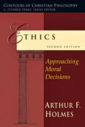 Arthur F. Holmes - Ethics - Arthur F. Holmes (ISBN: 9781844742806)