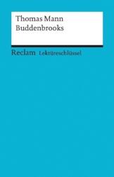 Lektüreschlüssel Thomas Mann 'Die Buddenbrooks (ISBN: 9783150153963)