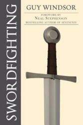 Swordfighting, for Writers, Game Designers, and Martial Artists - Guy Windsor (ISBN: 9789526793481)