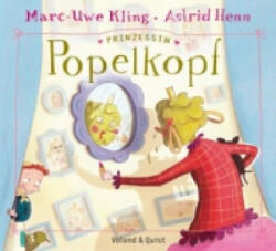 Prinzessin Popelkopf - Marc-Uwe Kling, Astrid Henn (ISBN: 9783863911164)