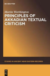 Principles of Akkadian Textual Criticism - Martin Worthington (ISBN: 9781614510512)