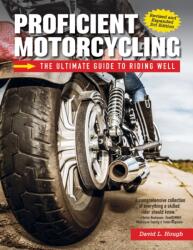 Proficient Motorcycling, 3rd Edition (ISBN: 9781620084250)
