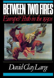 Between Two Fires - David Clay Large (ISBN: 9780393307573)