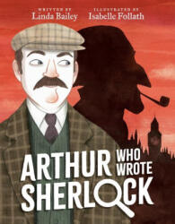 Arthur Who Wrote Sherlock - Isabelle Follath (ISBN: 9780735269255)
