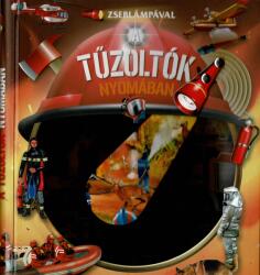 Zseblámpával A Tűzoltók Nyomában (ISBN: 9789634834892)