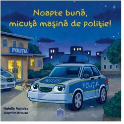 Noapte buna, micuta masina de politie! - Natalie Mendes (ISBN: 9786060487678)